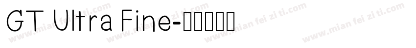 GT Ultra Fine字体转换